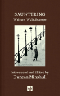 Sauntering: Writers Walk Europe By Duncan Minshull (Editor), Duncan Minshull (Introduction by) Cover Image
