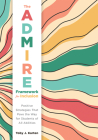 The Admire Framework for Inclusion: Positive Strategies That Pave the Way for Students of All Abilities (Best Practices for Cultivating a Supportive C Cover Image