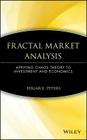 Fractal Market Analysis: Applying Chaos Theory to Investment and Economics (Wiley Finance #24) By Edgar E. Peters Cover Image