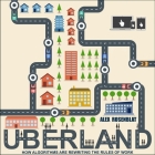Uberland Lib/E: How Algorithms Are Rewriting the Rules of Work By Alex Rosenblat, Emily Beresford (Read by) Cover Image