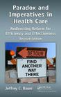 Paradox and Imperatives in Health Care: Redirecting Reform for Efficiency and Effectiveness, Revised Edition By Jeffrey C. Bauer, Drummer Steven B., Olaf Cover Image