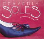 Heavenly Soles: Extraordinary 20th Century Shoes By Mary Trasko Cover Image