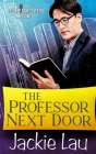 The Professor Next Door By Jackie Lau Cover Image