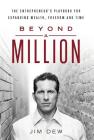 Beyond a Million: The Entrepreneur's Playbook for Expanding Wealth, Freedom and Time Cover Image
