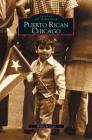 Puerto Rican Chicago By Wilfredo Cruz Cover Image