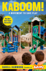 KaBOOM!: A Movement to Save Play By Darell Hammond, Stuart L. Brown, M.D. (Foreword by) Cover Image