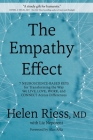 The Empathy Effect: Seven Neuroscience-Based Keys for Transforming the Way We Live, Love, Work, and Connect Across Differences By Helen Riess, MD, Liz Neporent Cover Image
