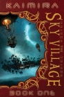 Kaimira:  The Sky Village: Book One Cover Image