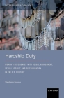 Hardship Duty: Women's Experiences with Sexual Harassment, Sexual Assault, and Discrimination in the U.S. Military (Interpersonal Violence) By Stephanie Bonnes Cover Image