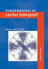 Fundamentals of Carrier Transport By Mark Lundstrom Cover Image