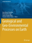 Geological and Geo-Environmental Processes on Earth (Springer Natural Hazards) By Arun Kumar Shandilya (Editor), Vinod Kumar Singh (Editor), Suresh Chandra Bhatt (Editor) Cover Image