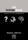 The Future Book: 40 Ways to Future-Proof Your Work and Life (Concise Advice Lab) Cover Image