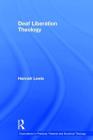 Deaf Liberation Theology (Explorations in Practical) By Hannah Lewis Cover Image