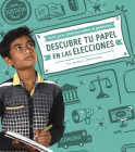 Descubre Tu Papel En Las Elecciones By Jessica Gunderson, Aparicio Publis Aparicio Publishing LLC (Translator) Cover Image