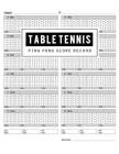 Table Tennis Score Record: Table Tennis Game Record Keeper Book, Table Tennis Scoresheet, Table Tennis Score Card, Ping Pong Writing Note, Report Cover Image