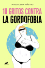 10 gritos contra la gordofobia / 10 Cries Against Fatphobia Cover Image