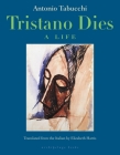 Tristano Dies: A Life By Antonio Tabucchi, Elizabeth Harris (Translated by) Cover Image