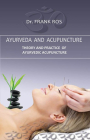 Ayurveda and Acupuncture: Theory and Practice of Ayurvedic Acupuncture Cover Image