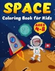 Space Coloring Book For Kids Ages 4-8: Coloring Book for Kids Astronauts, Planets, Space Ships and Outer Space for Kids Ages 4-8, 6-8, 9-12 (Special G Cover Image