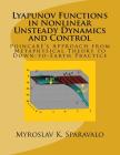 Lyapunov Functions in Nonlinear Unsteady Dynamics and Control: Poincaré's Approach from Metaphysical Theory to Down-to-Earth Practice Cover Image