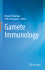 Gamete Immunology By Hiroaki Shibahara (Editor), Akiko Hasegawa (Editor) Cover Image