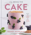 I'll Bring The Cake By Mandy Merriman Cover Image