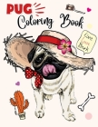 Pug Coloring Book: For Kids Make the Perfect Gift Dog Lover Cover Image