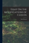 Essay On the Modifications of Clouds By Luke Howard Cover Image