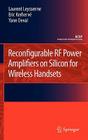 Reconfigurable RF Power Amplifiers on Silicon for Wireless Handsets (Analog Circuits and Signal Processing) By Laurent Leyssenne, Eric Kerhervé, Yann Deval Cover Image