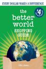 The Better World Shopping Guide: Every Dollar Makes a Difference By Ellis Jones Cover Image