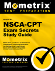 NSCA-CPT Exam Secrets Study Guide: NSCA-CPT Test Review for the National Strength and Conditioning Association - Certified Personal Trainer Exam (Mometrix Secrets Study Guides) Cover Image