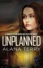 Unplanned (Kennedy Stern Christian Suspense #1) By Alana Terry Cover Image