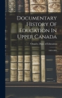 Documentary History Of Education In Upper Canada: 1843-1846 Cover Image
