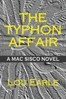 The Typhon Affair: A Mac Sisco Novel By Lou Earle Cover Image