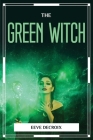 The Green Witch By Eeve Decroix Cover Image