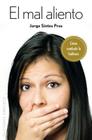 El Mal Aliento (Halitosis): Sus Causas y su Tratamiento = Bad Breath (Halitosis) (Coleccion Salud y Vida Natural) Cover Image