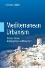 Mediterranean Urbanism: Historic Urban / Building Rules and Processes By Besim S. Hakim Cover Image