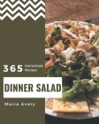 365 Homemade Dinner Salad Recipes: A Dinner Salad Cookbook for Effortless Meals By Maria Avery Cover Image
