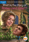 What Is the Story of Romeo and Juliet? (What Is the Story Of?) By Max Bisantz, Who HQ, David Malan (Illustrator) Cover Image