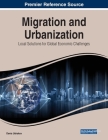 Migration and Urbanization: Local Solutions for Global Economic Challenges By Denis Ushakov (Editor) Cover Image