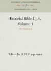 Escorial Bible I.J.4, Volume 1: The Pentateuch (Anniversary Collection) By O. H. Hauptmann (Editor) Cover Image