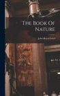 The Book Of Nature By John Mason Good Cover Image