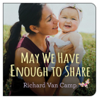 May We Have Enough to Share By Richard Van Camp Cover Image