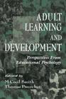 Adult Learning and Development: Perspectives from Educational Psychology By M. Cecil Smith (Editor), Thomas Pourchot (Editor) Cover Image