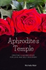 Aphrodite's Temple: Creating a Sacred Space for Love and Self-Discovery Cover Image