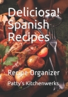 Deliciosa! Spanish Recipes: Recipe Organizer By Patty's Kitchenwerks Cover Image