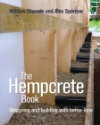 The Hempcrete Book: Designing and Building with Hemp-Lime (Sustainable Building #5) Cover Image