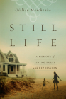 Still Life: A Memoir of Living Fully with Depression By Gillian Marchenko Cover Image