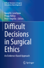Difficult Decisions in Surgical Ethics: An Evidence-Based Approach (Difficult Decisions in Surgery: An Evidence-Based Approach) Cover Image