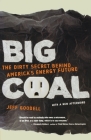 Big Coal: The Dirty Secret Behind America's Energy Future By Jeff Goodell Cover Image